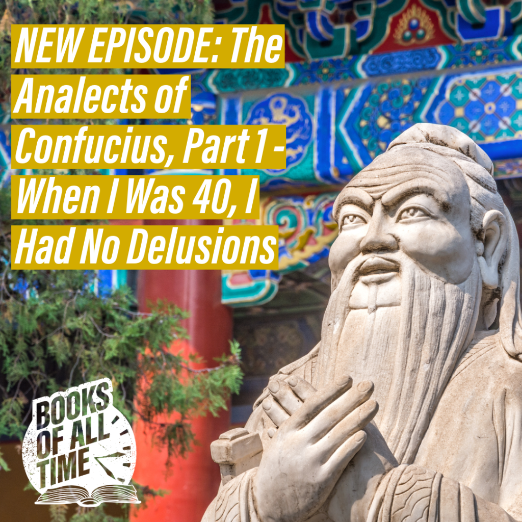 Episode 20 – Analects of Confucius, Part 1 – When I Was 40 I Had No&nbsp;Delusions