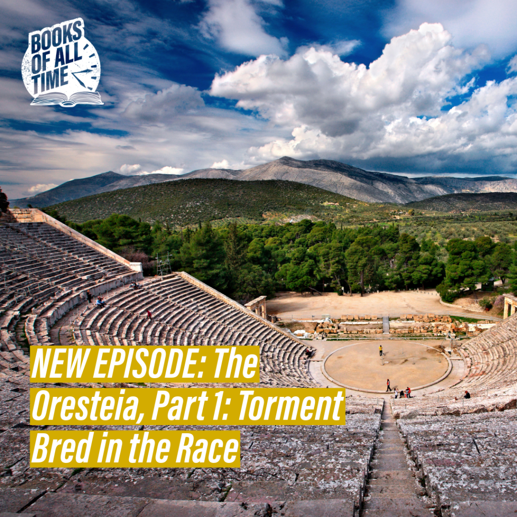 Episode 26 – The Oresteia, Part 1: Torment Bred in the&nbsp;Race
